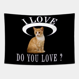 I Love Cat Do You Love Cat Love Newest Design Tapestry