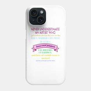 Never Underestimate An Artist Phone Case