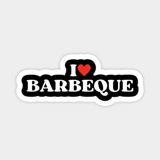 I Love Barbeque Bbq Lover Gift Fuuny Food Magnet