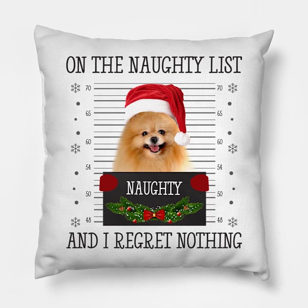 On The Naughty List, And I Regret Nothing Pillow by CoolTees