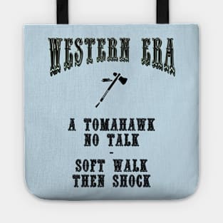 Western Era Slogan - A Tomahawk no Talk Tote