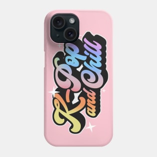 K-Pop And Chill Phone Case