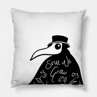 Still We Grow - Plague Doctor Positivity Pillow