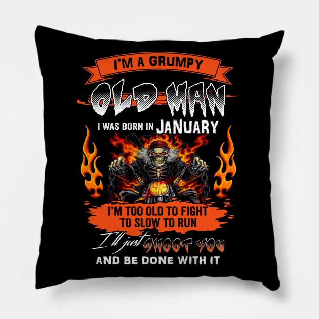 I'm A Grumpy Old Man I Was Born In January I'm Old Biker Funny Gift For Dad Grandpa Fathers Day Pillow by paynegabriel