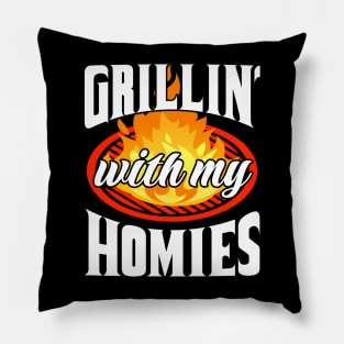 Grillin' With My Homies! BBQ, Grilling, Outdoor Cooking Pillow