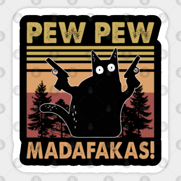 Vintage Cat Pew Pew Madafakas Gift - Cat Pew Pew - Sticker