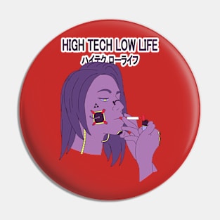 Higt Tech Low Life Pin