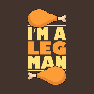 I'm a Leg Man Funny Thanksgiving Turkey Joke T-Shirt