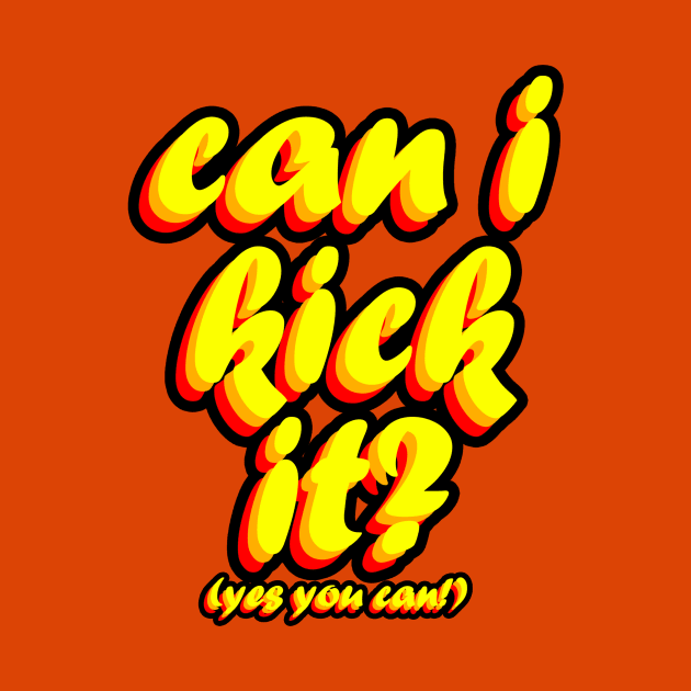 Can I Kick It? by MeteorMerchUK