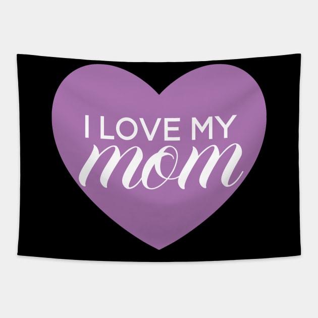 I Love My Mom - Purple Heart Tapestry by SpHu24