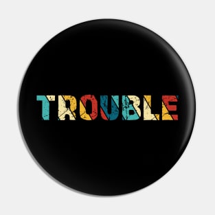 Retro Color - Trouble Pin