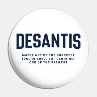 Ron Desantis the ultimate jerk Pin