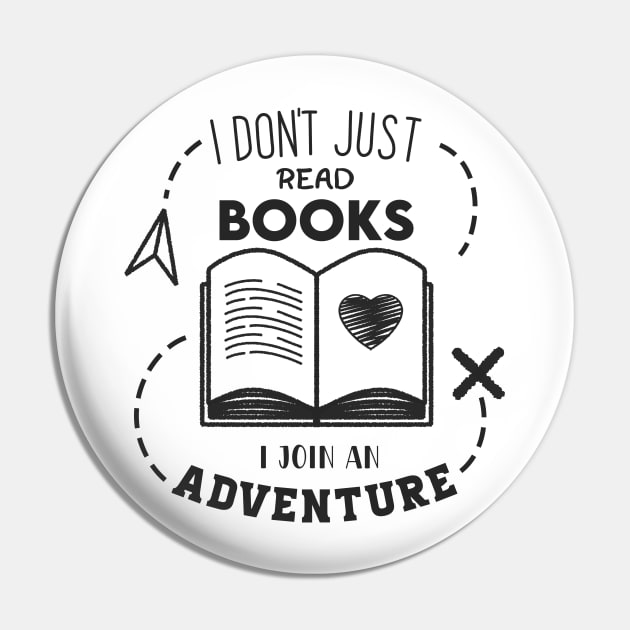 I Don't Just read books i join an Adventure Pin by Enzai