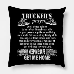 Trucker's prayer keep me safe get me home Pillow