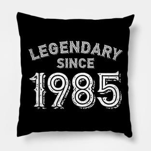 Legendary Since 1985 Pillow