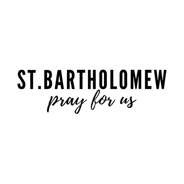 St. Bartholomew pray for us by delborg