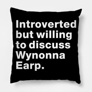 Introvert willing to discuss Wynonna Earp - #FightForWynonna Pillow