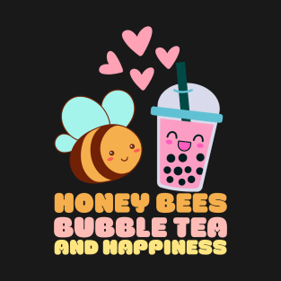 Honey Bees Bubble Tea and Happiness boba Tea Lover T-Shirt