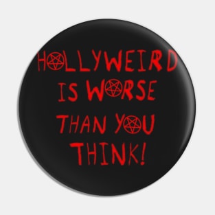 Hollyweird Is Worse Than You Think Pin