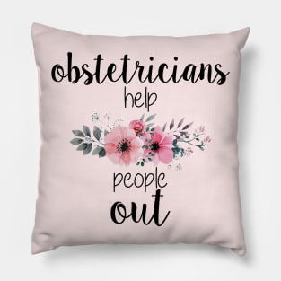 Obstetricians Help People Out Pillow