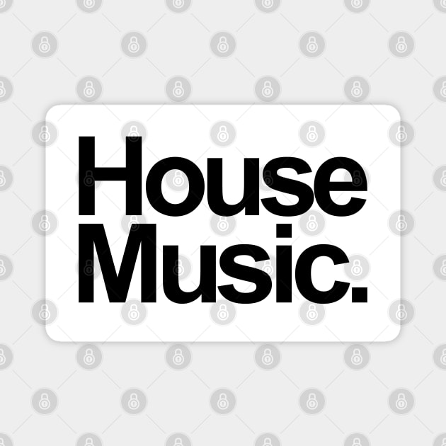 HOUSE MUSIC - FOR THE LOVE OF HOUSE WHITE EDITION Magnet by BACK TO THE 90´S