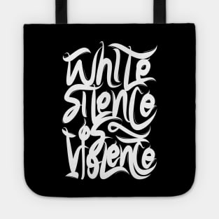 White Silence Is Violence Tote