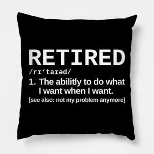 Retired Definition Retirement Humor Pillow