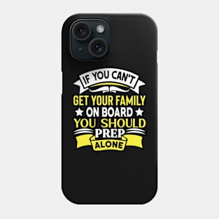 If you can’t get your family on board Preppers Phone Case