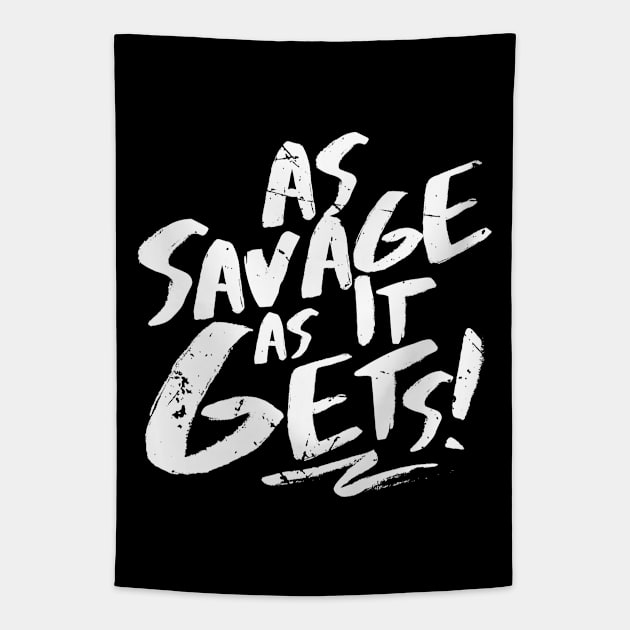 As Savage As It Gets (v1) Tapestry by bluerockproducts