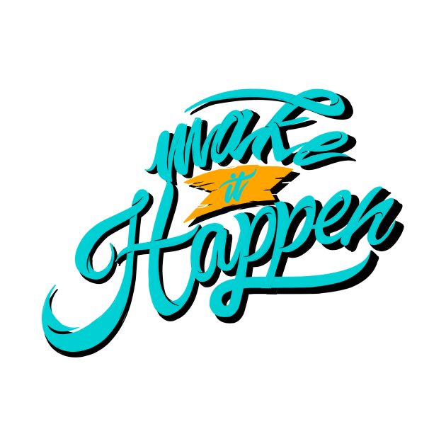 Make it happen by Typo_ink