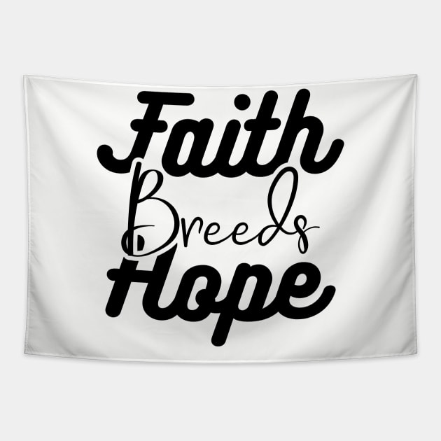 Faith Breeds Hope positive words Tapestry by Gaming champion