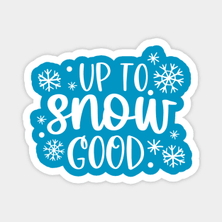 Snow Good - Xmas Vibes Magnet