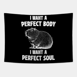 Capybara I Want A Perfect Body I Want A Perfect Soul Meme Tapestry