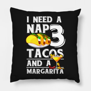 I Need a Nap, 3 Tacos and a Margarita Cinco de Mayo T-Shirt Pillow