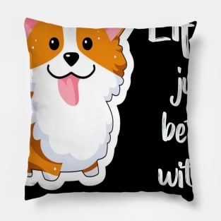 Life'S Just Better With a Corgi (207) Pillow