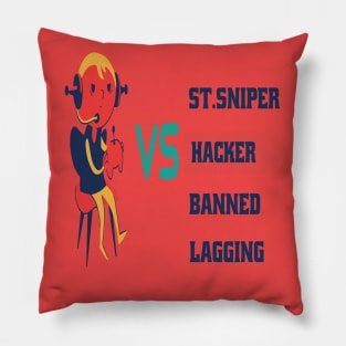gamer vs hucker-banned-lagging-stream sniper Pillow