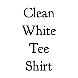 Clean White Tee Shirt T-Shirt