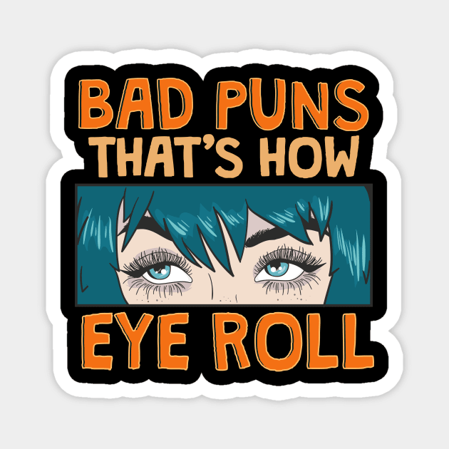 Bad Puns That's How Eye Roll Hilarious Dad Joke Magnet by theperfectpresents