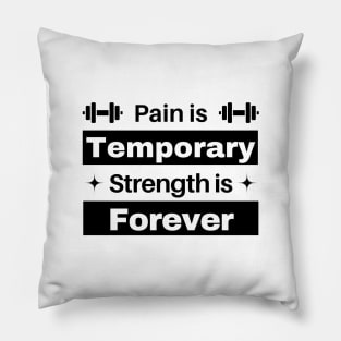 Pain is temporary, strength is forever - powerlifting Pillow