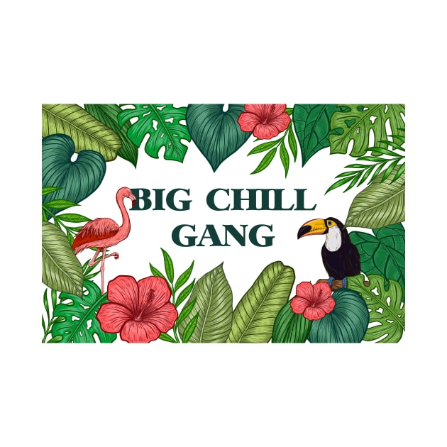 BIGCHILLGANG by HIDENbehindAroc