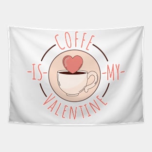 ☕ Coffe is my Valentine 💕 Tapestry