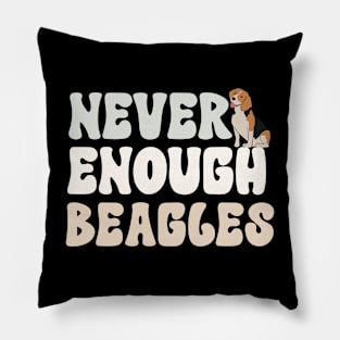 Never Enough Beagles Pillow