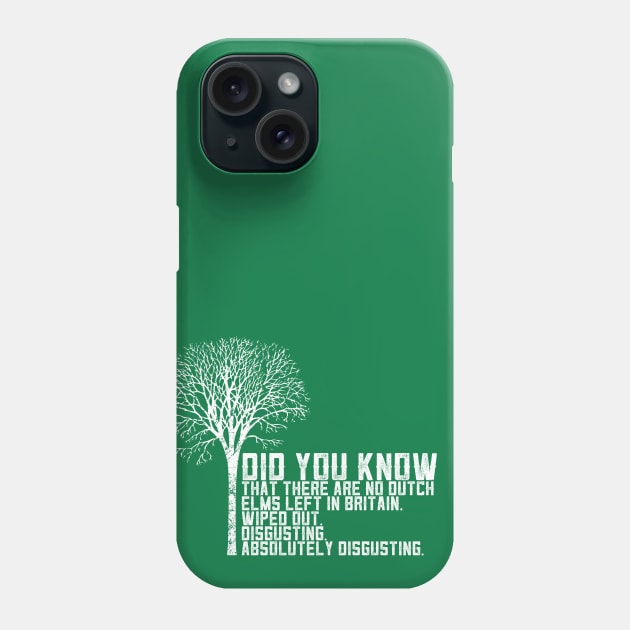 Alan Partridge Dutch Elm Did You Know Quote Phone Case by Nova5