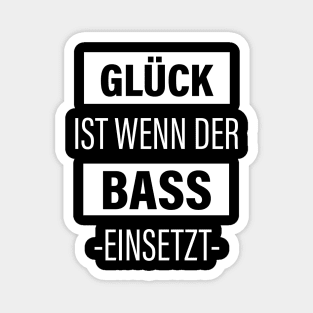 Glück Ist Wenn Der Bass Einsetzt Magnet