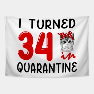 I Turned 34 In Quarantine Funny Cat Facemask Tapestry