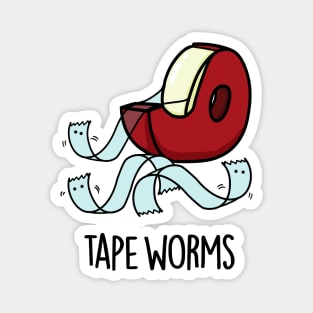 Tape Worms Funny Celophane Tape Puns Magnet