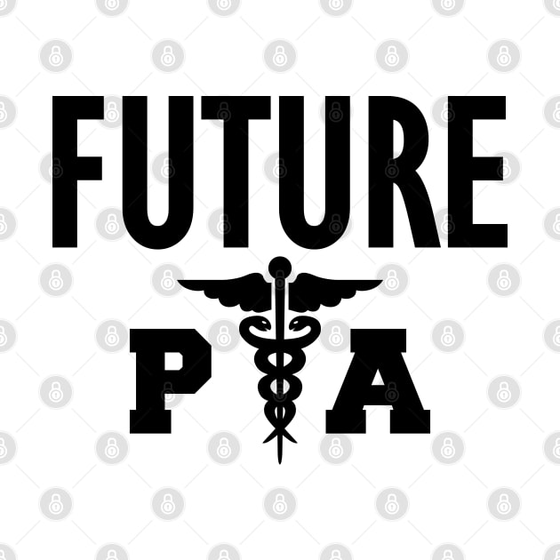 Future Physician Assistant by KC Happy Shop