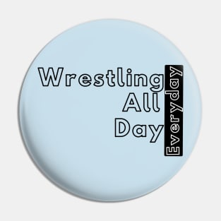 Wrestling All Day -MS Pin