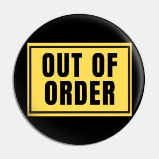 Out of Order Pin