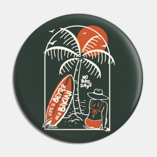 Life Is Better In A Bikini Summer Beach Pin